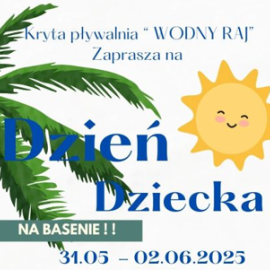 Dzień Dziecka na Basenie w Kazimierzy Wielkiej 31.05-02.06.2025