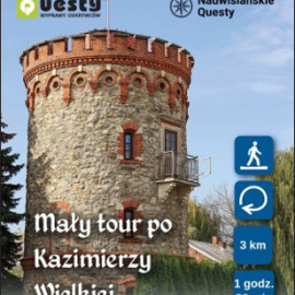 QUEST MAŁY TOUR PO KAZIMIERZY WIELKIEJ
