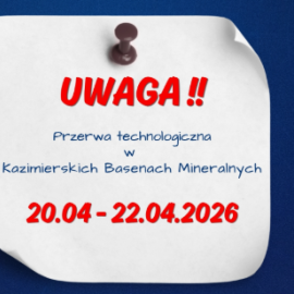 Kazimierskie Baseny Mineralne- Przerwa Technologiczna