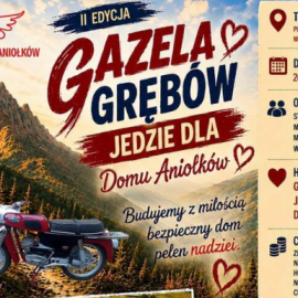 II Charytatywny Rajd Motocyklowy „Gazela Grębów jedzie dla Domu Aniołków” zawita do Opatowca!